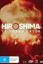 Watch Hiroshima and Nagasaki: 75 Years Later 123moviesfree