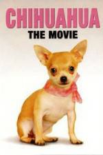 Watch Chihuahua The Movie 123moviesfree