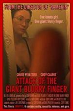 Watch Attack of the Giant Blurry Finger 123moviesfree