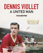 Watch Dennis Viollet: A United Man 123moviesfree