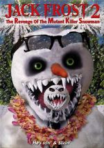 Watch Jack Frost 2: Revenge of the Mutant Killer Snowman 123moviesfree