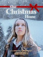 Watch Our Christmas House 123moviesfree