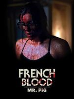 Watch French Blood 1 - Mr. Pig 123moviesfree