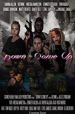 Watch Down to Come Up 123moviesfree