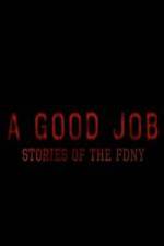 Watch A Good Job: Stories of the FDNY 123moviesfree