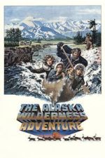 Watch The Alaska Wilderness Adventure 123moviesfree