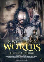 Watch A World of Worlds: Rise of the King 123moviesfree