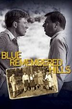 Watch Blue Remembered Hills 123moviesfree