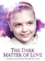 Watch The Dark Matter of Love 123moviesfree