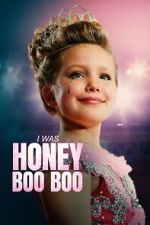 Watch I Was Honey Boo Boo 123moviesfree