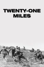 Watch Twenty-One Miles 123moviesfree