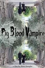 Watch Pig Blood Vampire 123moviesfree