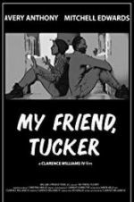 Watch My Friend, Tucker 123moviesfree