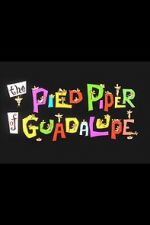 Watch The Pied Piper of Guadalupe (Short 1961) 123moviesfree