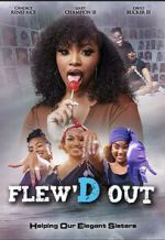 Watch Flew\'D Out 123moviesfree