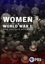 Watch Women of World War II: The Untold Stories 123moviesfree