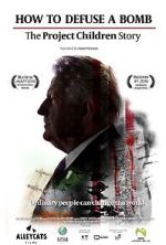 Watch How to Defuse a Bomb: The Project Children Story 123moviesfree
