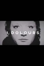 Watch I, Dolours 123moviesfree