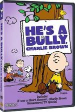 Watch He\'s a Bully, Charlie Brown (TV Short 2006) 123moviesfree