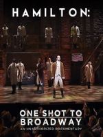 Watch Hamilton: One Shot to Broadway 123moviesfree