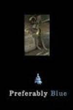 Watch Preferably Blue 123moviesfree