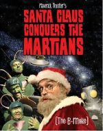Watch Maverick Theater\'s Santa Claus Conquers the Martians 123moviesfree