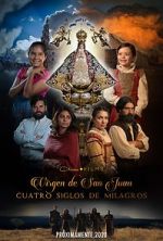 Watch Our Lady of San Juan, Four Centuries of Miracles 123moviesfree