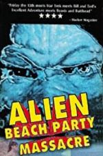 Watch Alien Beach Party Massacre 123moviesfree