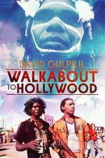Watch Walkabout to Hollywood 123moviesfree