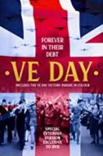 Watch VE Day: Forever in their Debt 123moviesfree