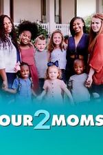 Watch Our 2 Moms (TV Special 2022) 123moviesfree
