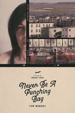 Watch Never Be A Punching Bag For Nobody 123moviesfree