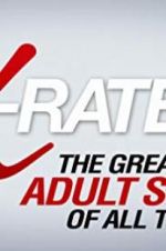 Watch X-Rated 2: The Greatest Adult Stars of All Time! 123moviesfree