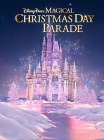 Watch Disney Parks Magical Christmas Day Parade (TV Special 2022) 123moviesfree