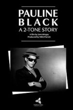 Watch Pauline Black: A 2-Tone Story 123moviesfree