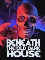 Watch Beneath the Old Dark House 123moviesfree