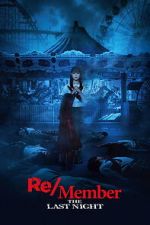 Watch Re/Member: The Last Night 123moviesfree