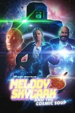 Watch Melody Skylark and the Cosmic Soup (Short 2023) 123moviesfree