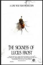 Watch The Sickness of Lucius Frost 123moviesfree