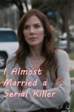 Watch I Almost Married a Serial Killer 123moviesfree