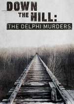 Watch Down the Hill: The Delphi Murders 123moviesfree