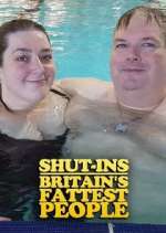 Watch Shut-Ins: Britain's Fattest People 123moviesfree