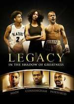 Watch Legacy: In the Shadow of Greatness 123moviesfree