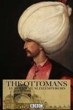 Watch The Ottomans Europes Muslim Emperors 123moviesfree