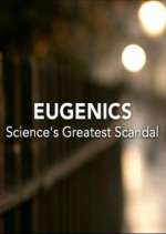 Watch Eugenics: Science's Greatest Scandal 123moviesfree