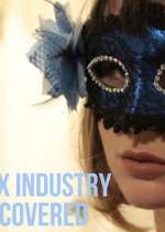 Watch Sex Industry: Uncovered 123moviesfree