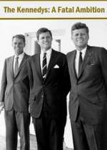 Watch The Kennedys: A Fatal Ambition 123moviesfree