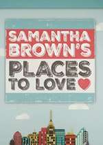 Watch Samantha Brown's Places to Love 123moviesfree