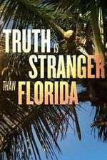Watch Truth Is Stranger Than Florida 123moviesfree