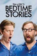 Watch Tim and Eric's Bedtime Stories 123moviesfree